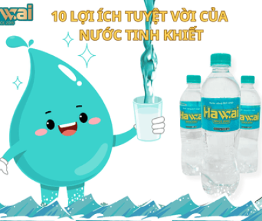 10 Lợi Ích Tuyệt Vời Của Nước Tinh Khiết 