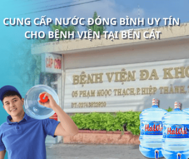 Gợi Ý Đơn Vị Cung Cấp Nước Đóng Bình Uy Tín Cho Bệnh Viện tại Bến Cát