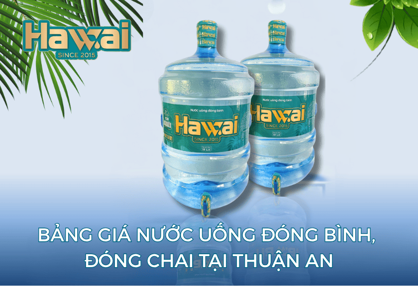 Bảng Giá Nước Uống Đóng Bình, Đóng Chai Tốt Nhất Thuận An